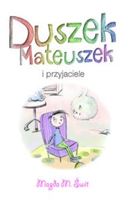 Obrazek Duszek Mateuszek i przyjaciele