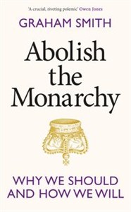 Obrazek Abolish the Monarchy