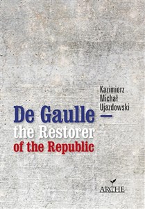 Bild von De Gaulle the Restorer of the Republic A Study on the Origins, Identity and Vitality of the Constitution of the 5th French Republic
