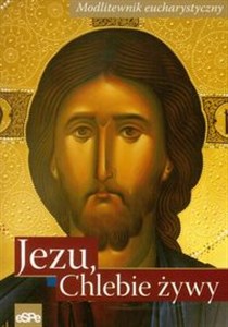 Bild von Jezu, Chlebie żywy modlitewnik eucharystyczny