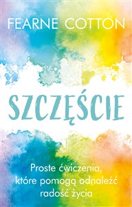 Obrazek Szczęście Proste ćwiczenia, które pomogą odnaleźć radość życia