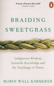 Bild von Braiding Sweetgrass Indigenous Wisdom, Scientific Knowledge and the Teachings of Plants