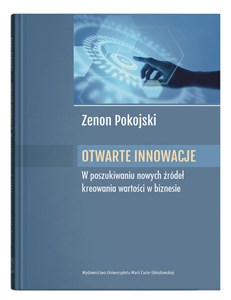 Obrazek Otwarte innowacje W poszukiwaniu nowych źródeł kreowania wartości w biznesie