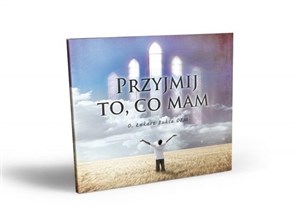 Obrazek Przyjmij to co mam CD