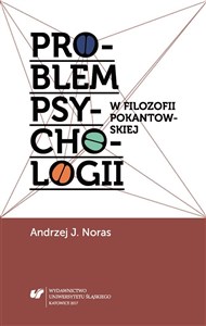 Obrazek Problem psychologii w filozofii pokantowskiej