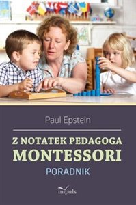Obrazek Z notatek pedagoga Montessori Poradnik