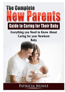 Bild von The Complete New Parents Guide to Caring fo...