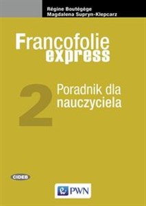 Obrazek Francofolie express 2 Poradnik dla nauczyciela Szkoły ponadgimnazjalne