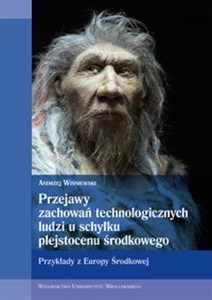 Bild von Przejawy zachowań technologicznych ludzi u schyłku plejstocenu środkowego Przykłady z Europy Środkowej