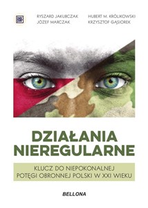 Bild von Działania nieregularne. Klucz do niepokonalnej potęgi obronnej Polski w XXI wieku