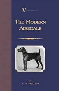 Obrazek The Modern Airedale Terrier With Instructions for Stripping the Airedale and Also Training the Airedale for Big Game Hunting. (A Vintage Dog Books Breed Classic)