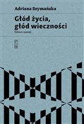 Głód życia... - Adriana Szymańska -  Książka z wysyłką do Niemiec 