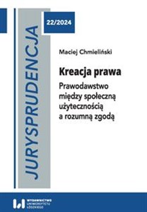 Obrazek Jurysprudencja 22. Kreacja prawa Prawodawstwo między społeczną użytecznością a rozumną zgodą