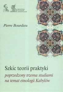 Obrazek Szkic teorii praktyki poprzedzony trzema studiami na temat etnologii Kabylów