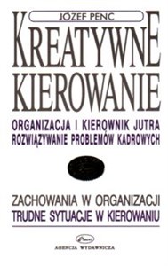 Obrazek Kreatywne kierowanie Organizacja i kierownik jutra. Rozwiązywanie problemów kadrowych