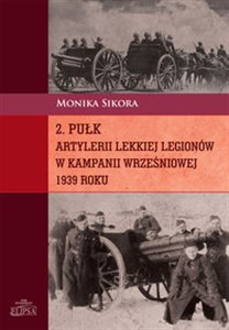 Obrazek 2 pułk artylerii lekkiej Legionów w kampanii wrześniowej 1939 roku