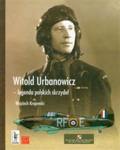 Obrazek Witold Urbanowicz legenda polskich skrzydeł