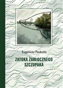 Zatoka Żar... - Eugeniusz Paukszta -  Polnische Buchandlung 