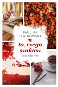 To czego s... - Paulina Płatkowska -  polnische Bücher
