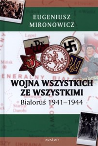 Obrazek Wojna wszystkich ze wszystkimi Białoruś 1941-1944