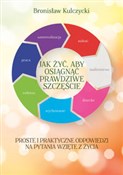 Polska książka : Jak żyć ab... - Bronisław Kulczycki