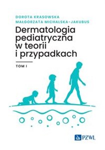 Obrazek Dermatologia pediatryczna w teorii i przypadkach Tom 1