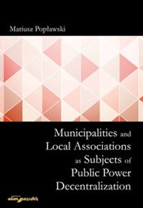 Obrazek Municipalities and Local Associations as Subjects of Public Power Decentralization