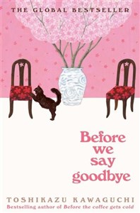 Bild von Before We Say Goodbye : Curl up with the magical story of the cosy Tokyo cafe wer. angielski