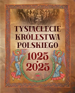 Obrazek Tysiąclecie królestwa polskiego. 1025-2025