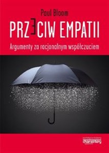 Obrazek Przeciw empatii Argumenty za racjonalnym myśleniem