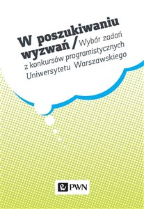 Bild von W poszukiwaniu wyzwań Wybór zadań z konkursów programistycznych Uniwersytetu Warszawskiego