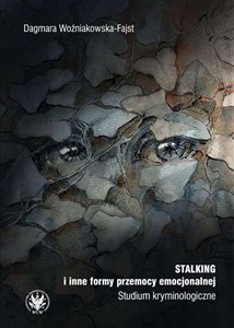 Bild von Stalking i inne formy przemocy emocjonalnej. Studium kryminologiczne Studium kryminologiczne