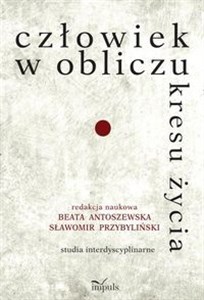 Obrazek Człowiek w obliczu kresu życia Studia interdyscyplinarne