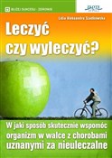 Polska książka : Leczyć czy... - Lidia Szadkowska