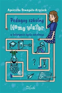 Obrazek Pedagog szkolny Homo viator w labiryncie życia szkolnego