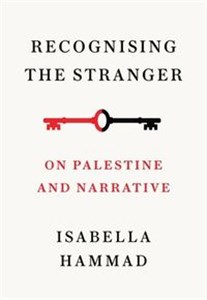 Obrazek Recognising the Stranger On Palestine and narrative