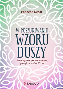 Bild von W poszukiwaniu wzoru duszy Jak odzyskać poczucie sensu, pasję i radość w 33 dni