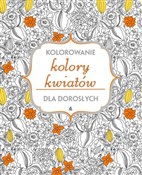 Kolory kwi... - Opracowanie Zbiorowe -  Książka z wysyłką do Niemiec 