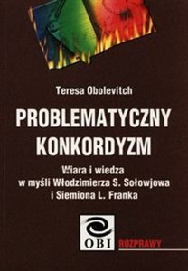 Bild von Problematyczny konkordyzm Wiara i wiedza w myśli Włodzimierza S. Sołowjowa i Siemiona L. Franka