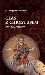 Bild von Czas z Chrystusem. Rok liturgiczny