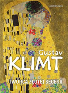 Obrazek Gustav Klimt. Twórca złotej secesji