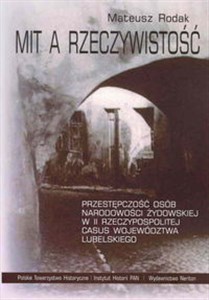 Bild von Mit a rzeczywistość Przestępczość osób narodowości żydowskiej w II Rzeczypospolitej. Casus województwa lubelskiego