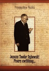 Obrazek Janusz Teodor Dybowski Pisarz uwikłany