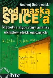 Obrazek Pod maską SPICE Metody i algorytmy analizy układów elektronicznych