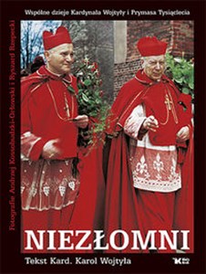 Bild von Niezłomni Wspólne dzieje Kardynała Wojtyły i Prymasa Tysiąclecia