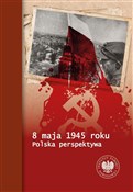 Książka : 8 maja 194... - Tomasz Bereza, Piotr Chmielowiec, Paweł Fornal