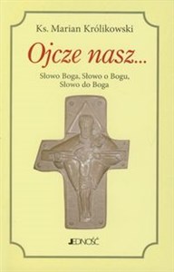 Obrazek Ojcze nasz Słowo Boga, Słowo o Bogu, Słowo do Boga