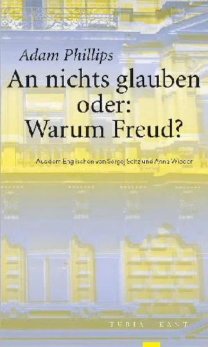 Obrazek PHILLIPS, A: NICHTS GLAUBEN ODER: WARUM FREUD?