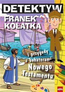 Obrazek Detektyw Franek Kołatka i przygody z bohaterami Nowego Testamentu