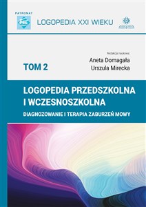 Obrazek Logopedia przedszkolna i wczesnoszkolna Tom 2 Diagnozowanie i terapia zaburzeń mowy